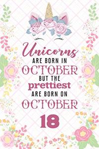 Unicorns Are Born In October But The Prettiest Are Born On October 18