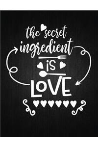 The Secret ingredient is love