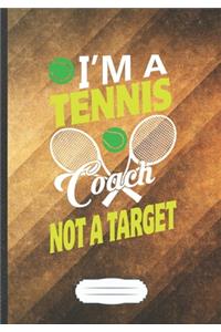 I'm a Tennis Coach Not a Target