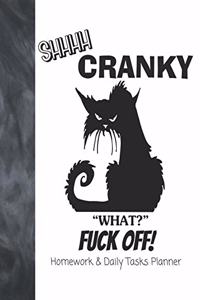 Shhhh Cranky What? Fuck Off! Homework & Daily Tasks Planner