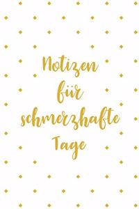 Notizen für schmerzhafte Tage