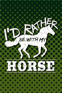 I'd Rather Be With My Horse