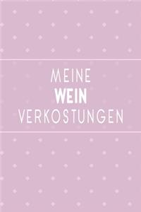 Meine Wein Verkostungen