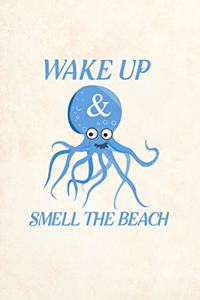 Wake up and smell the beach