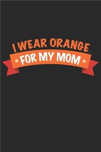 I wear orange for my Mom