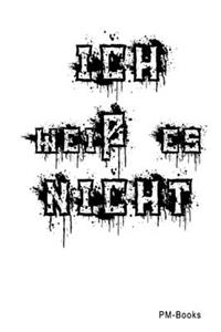 Ich Weiß Es Nicht