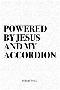 Powered By Jesus And My Accordion