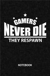 Gamers Never Die They Respawn