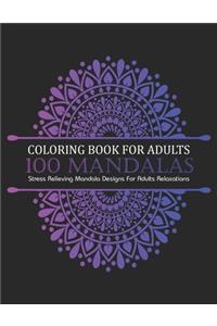 Coloring book for adults 100 mandalas Stress Relieving Mandala Designs For Adults Relaxations