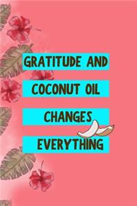 Gratitude And Coconut Oil Changes Everything