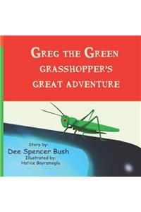 Greg The Green Grasshopper's Great Adventure
