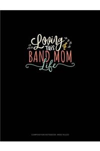 Loving This Band Mom Life