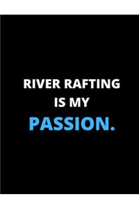River Rafting Is My Passion