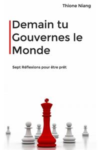 Demain tu Gouvernes le Monde