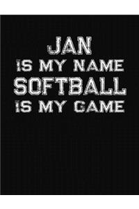 Jan Is My Name Softball Is My Game