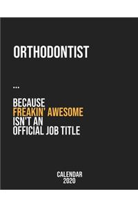 Orthodontist because freakin' Awesome isn't an Official Job Title