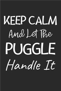 Keep Calm And Let The Puggle Handle It