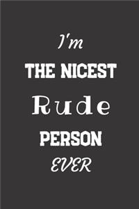 I'm the nicest Rude person ever