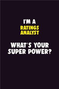 I'M A Ratings analyst, What's Your Super Power?