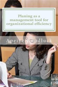 Planing as a management tool for achieving organizational efficiency
