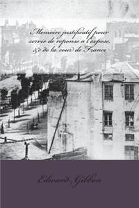 Memoire justificatif pour servir de reponse a l'expose, &c de la cour de France