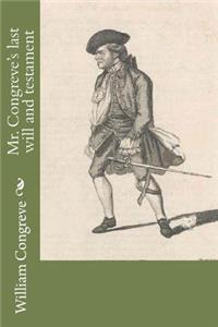 Mr. Congreve's last will and testament