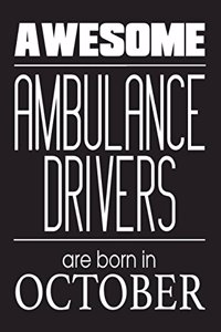 Awesome Ambulance Drivers Are Born In October