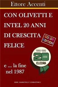Con Olivetti e Intel 20 anni di crescita felice e la fine nel 1987