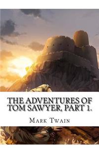 The Adventures of Tom Sawyer, Part 1.