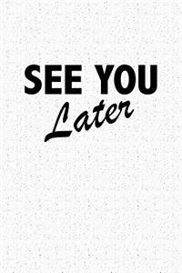 See You Later