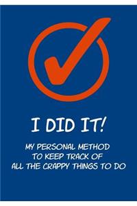 I Did It! My Personal Method to Keep Track of All the Crappy Things to Do.