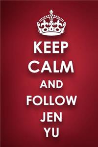 Keep Calm And Follow Jen Yu