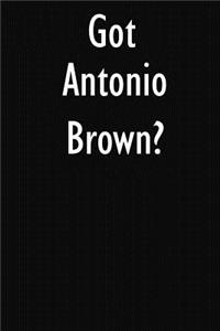 Got Antonio Brown?