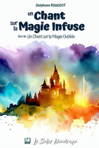 Un Chant sur la Magie Infuse