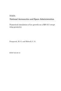 Numerical Simulation of Ice Growth on a Ms-317 Swept Wing Geometry