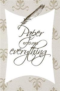 Paper Endures Everything