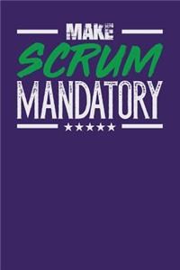 Make Scrum Mandatory