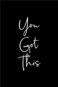 You Got This