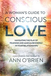 Woman's Guide to Conscious Love