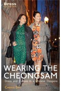 Wearing the Cheongsam: Dress and Culture in a Chinese Diaspora