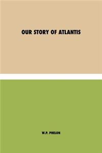 Our Story of Atlantis