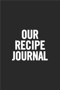 Our Recipe Journal: Blank Cookbook, Softcover