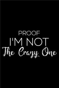 Proof I'm Not the Crazy One