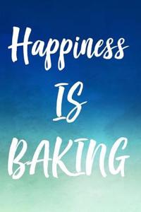 Happiness Is Baking
