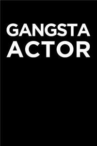Gangsta Actor