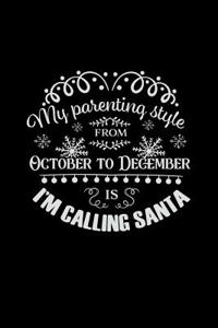 My Parenting Style from October to December Is I'm Calling Santa