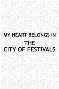 My Heart Belongs in the City of Festivals