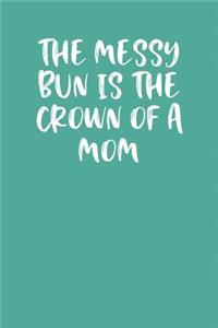 The Messy Bun Is the Crown of a Mom