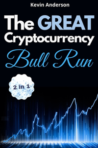 The Great Cryptocurrency Bull Run - 2 Books in 1