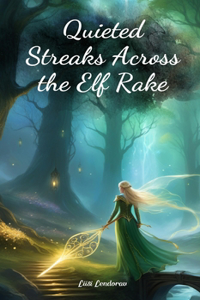 Quieted Streaks Across the Elf Rake